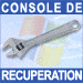 La console de r�cup�ration